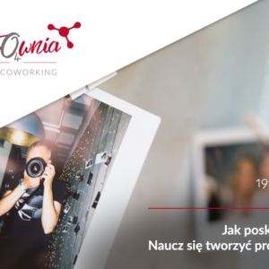 Warsztatownia O4: Firma jak dobry projekt – praktyczne porady jak prowadzić biznes.